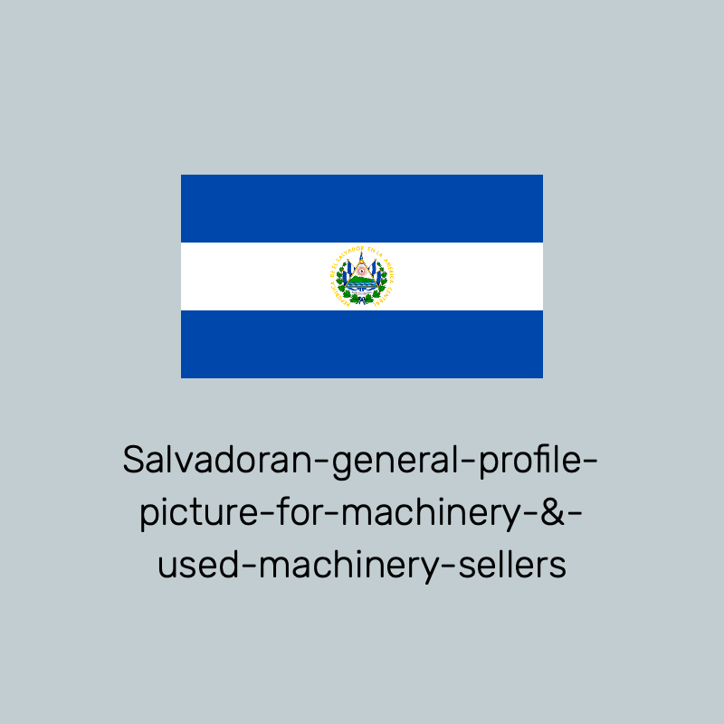 Salvadoran-general-profile-picture-for-machinery-&-used-machinery-sellers.webp.webp